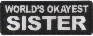World's Okayest Sister Patch World's Okayest Sister Patch