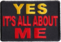 Yes It's All About Me Patch | Embroidered Patches