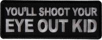 You'll Shoot Your Eye Out Kid Patch
