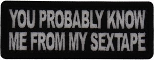 You probably know me from my Sextape Patch
