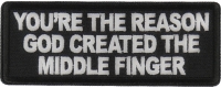 You're Reason God Created the Middle Finger Patch You're Reason God Created the Middle Finger Patch