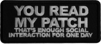 You Read My Patch That's Enough Social Interaction for One Day Iron on Patch