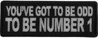 You've Got to be odd to be Number 1 Patch You've Got to be odd to be Number 1 Patch