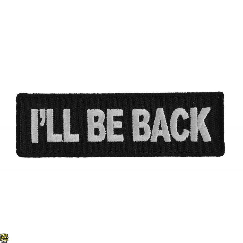 I'll Be Back Patch