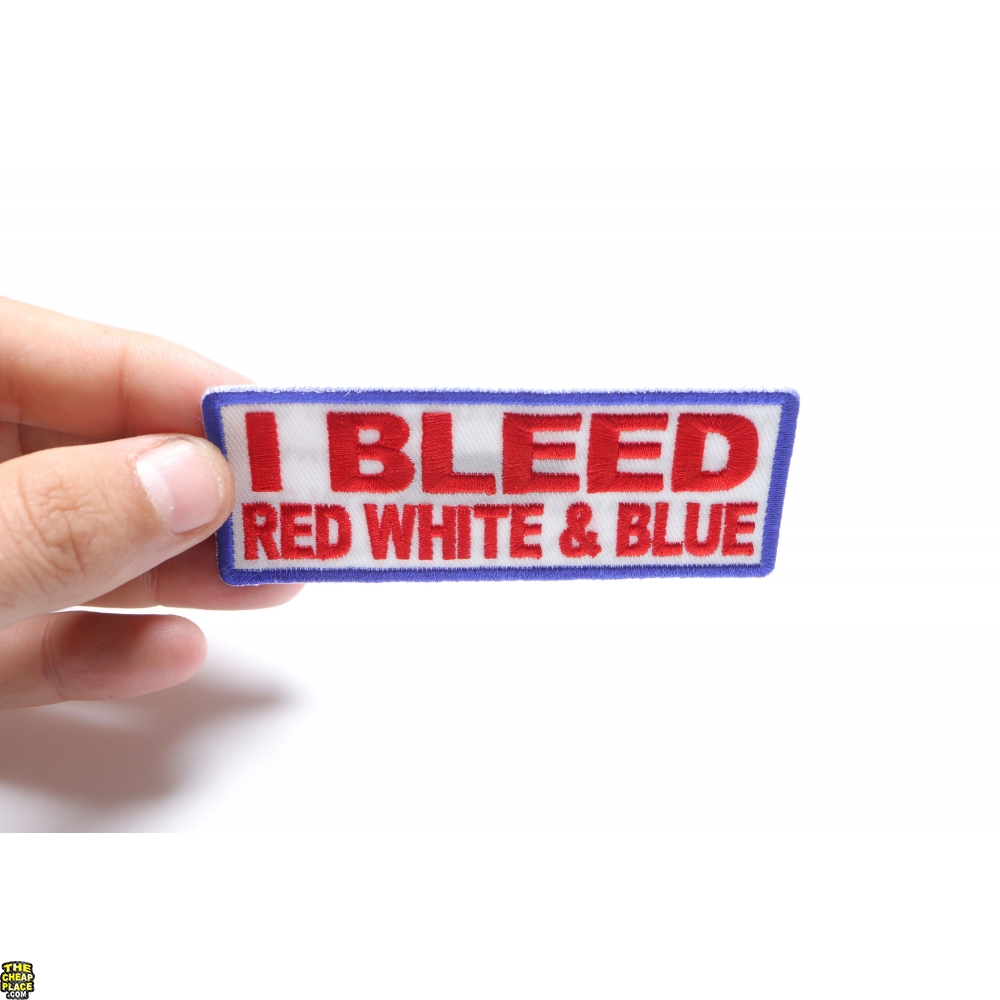 I Bleed Red White And Blue Patch Patriotic Patches TheCheapPlace I Bleed Red White And Blue Patch Patriotic Patches TheCheapPlace