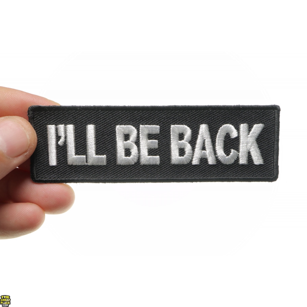 I'll Be Back Patch