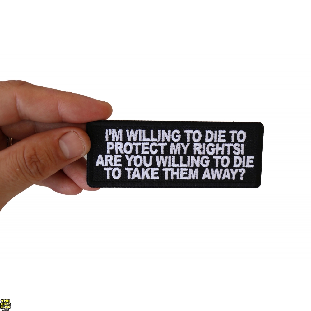 thumbnail image 2 of Pro Gun Rights Biker Patch – 'I'm Willing To Die Protecting My Rights' (4 Pack) 2 of 5