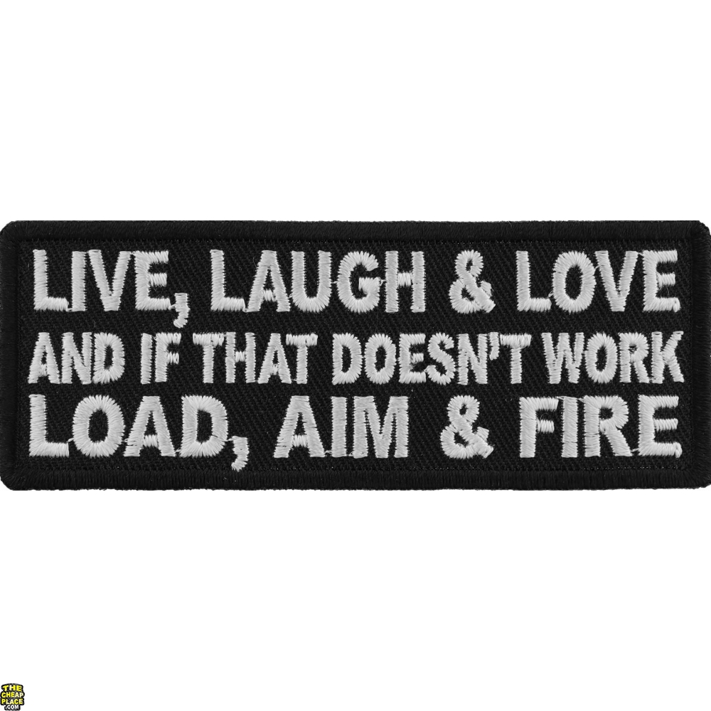 Live Laugh Love and If That Doesn't Work Load Aim and Fire Patch