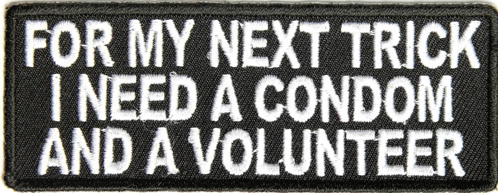 For my next trick I need a condom and a volunteer