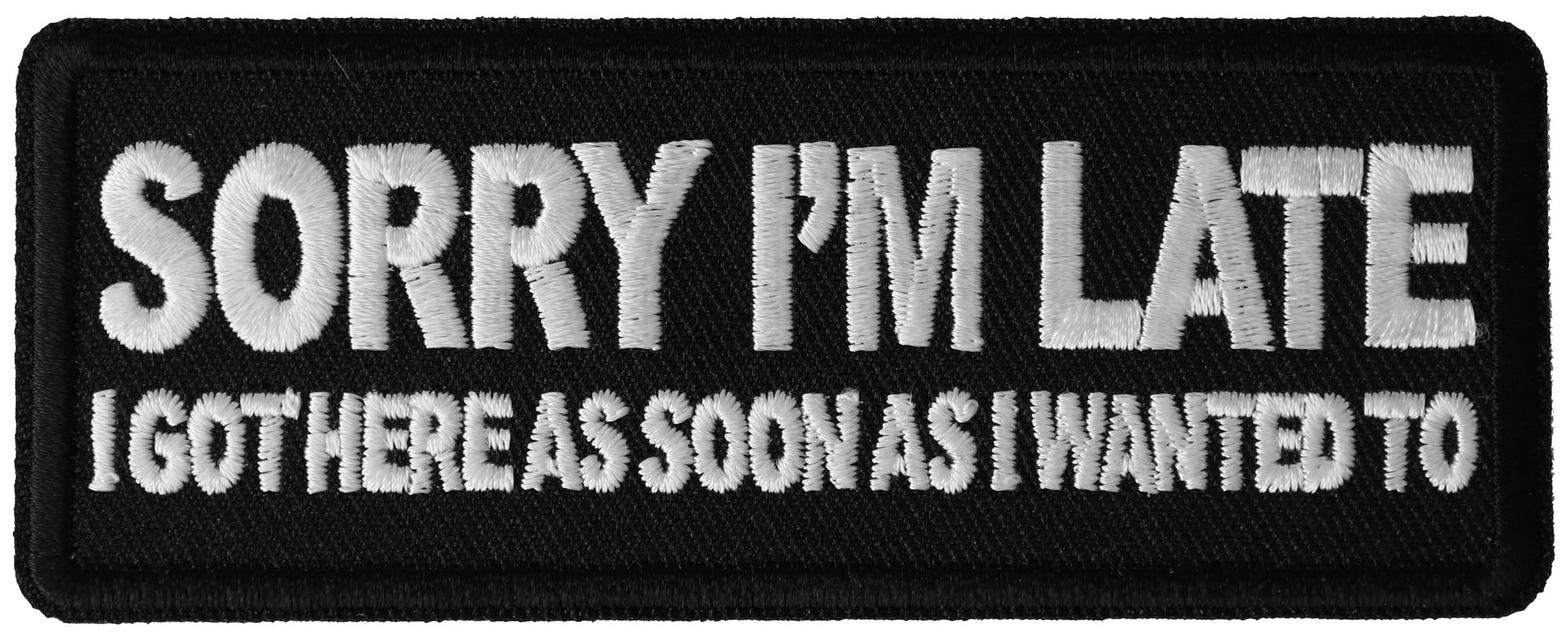 Men's Funny Sarcastic T-Shirt - 'Sorry I'm Late I Got Here As Soon As I Wanted'