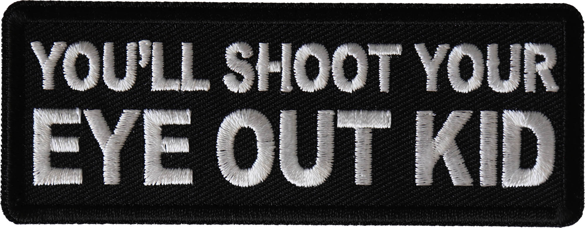 You'll Shoot Your Eye Out Kid Patch Iron on Novelty Patches by Ivamis
