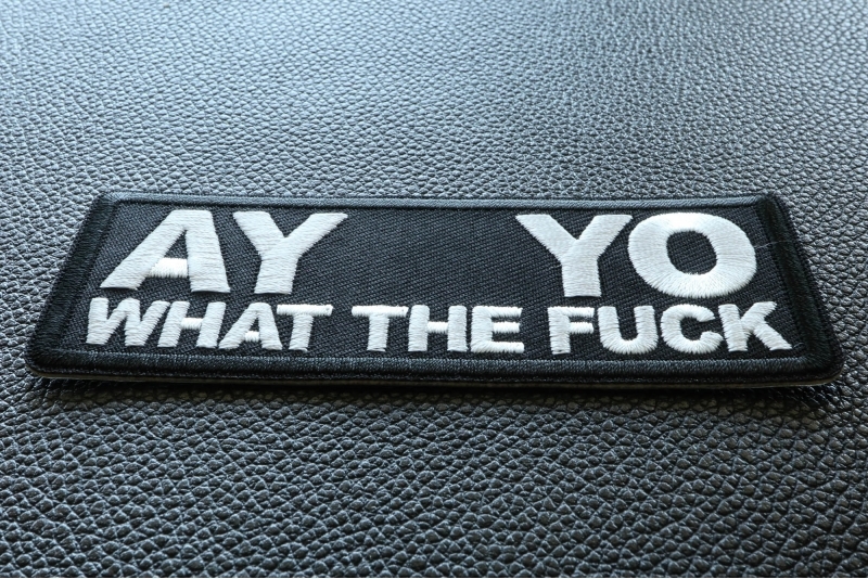 Ay Yo What the Fuck Patch