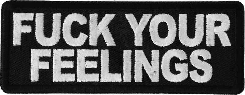 Fuck Your Feelings Patch Fuck Your Feelings Patch