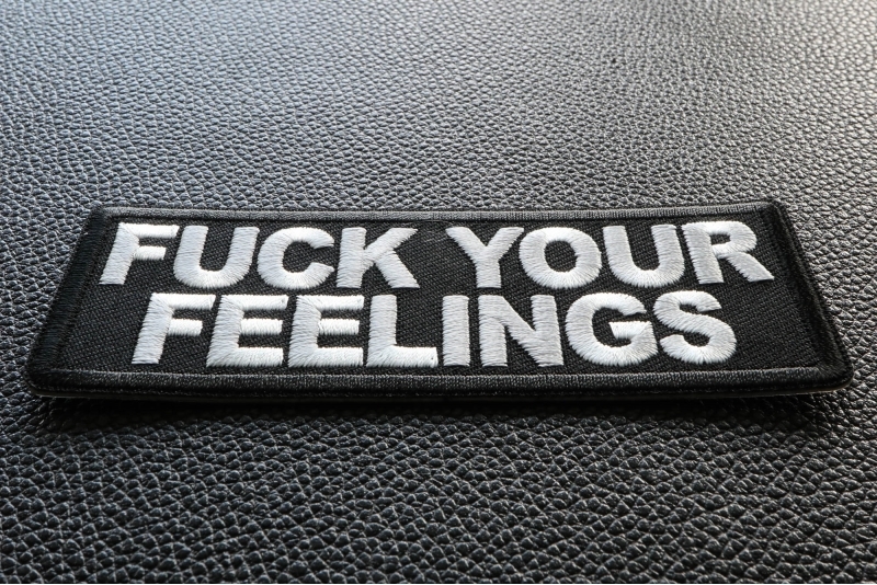 Fuck Your Feelings Patch