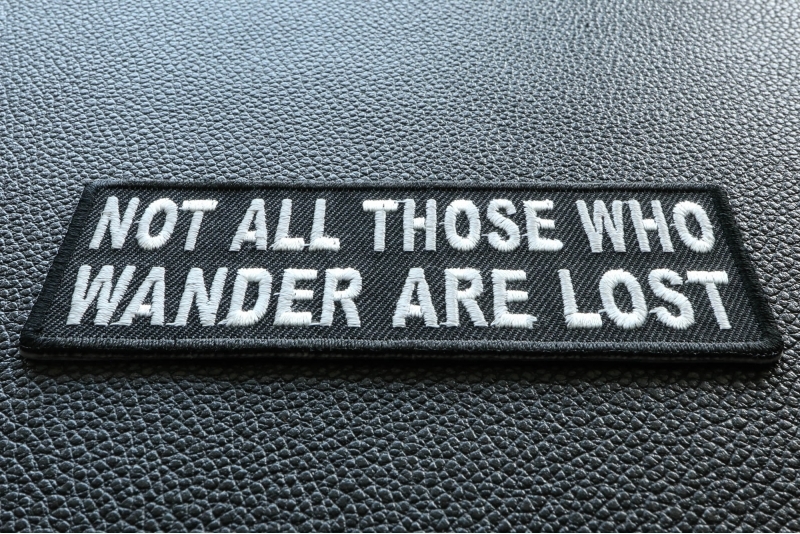 Not All Those Who Wander Are Lost Biker Patch