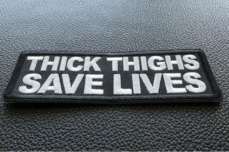 Thick Thighs Save Lives Funny Iron on Patch