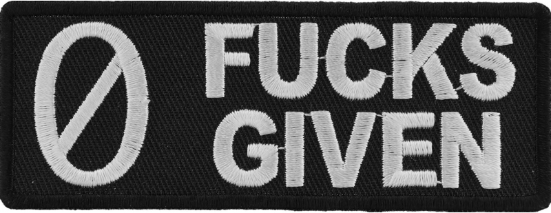 Zero Fucks Given Patch Zero Fucks Given Patch