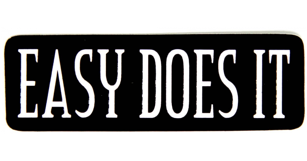 Easy Does It Sticker Funny Stickers TheCheapPlace