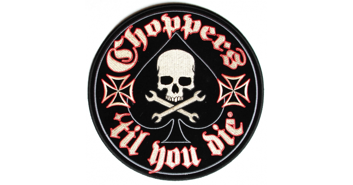 Choppers Till You Die Skull Crossed Spanners and Ace Large Patch