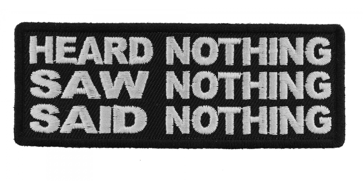 Heard Nothing Saw Nothing Said Nothing Iron on Morale Patch TheCheapPlace