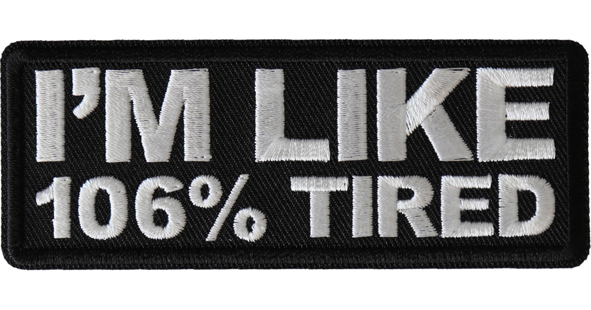 I'm Like 106 Tired Funny Patch, Funny Saying Patches by Ivamis Patches