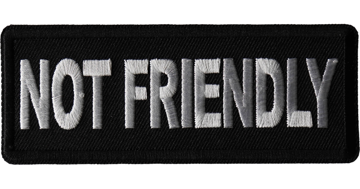 Not Friendly Patch, Biker Sayings by Ivamis Patches