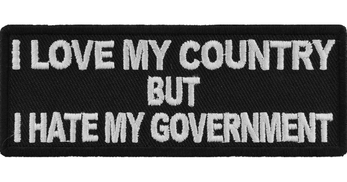 Bikers Vest Or Jacket Embroidered  Cloth Patch Love Country...Hate Government.. 