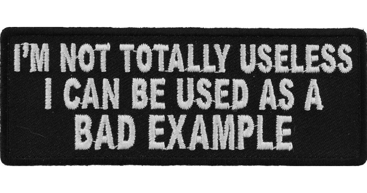 I'M NOT TOTALLY USELESS I CAN BE USED AS A BAD EXAMPLE HELMET STICKER 