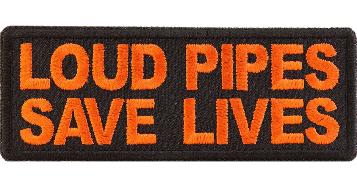 Loud Pipes Save Lives Patch Biker Saying Patches by Ivamis Patches