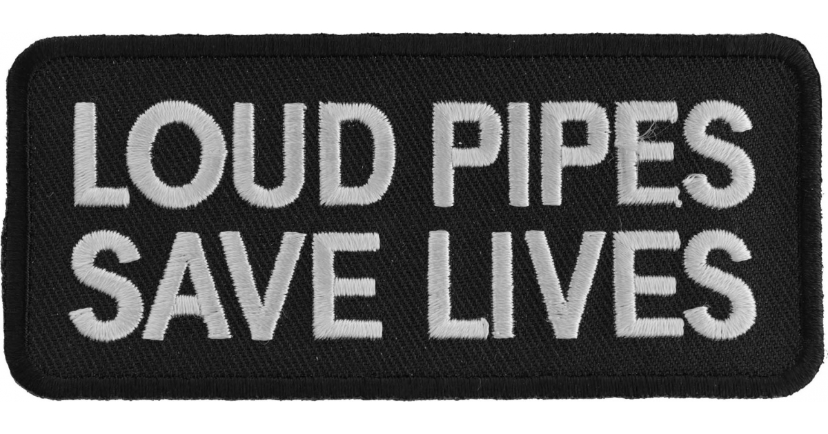 Loud Pipes Save Lives Patch Biker Saying Patches by Ivamis Patches