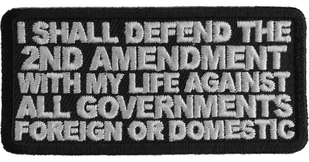 I SHALL DEFEND THE 2ND AMENDMENDMENT WITH MY LIFE AGAINST ALL.. IRON ON PATCH 