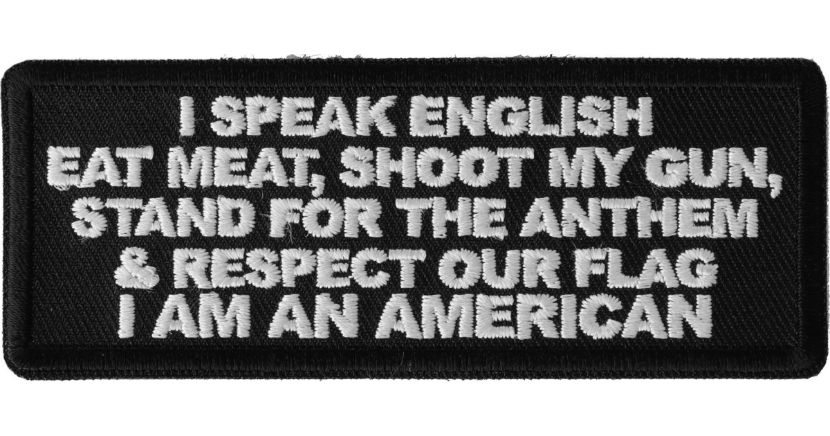 I Speak English Eat Meat Shoot My Gun Patriotic Iron On Patch Thecheapplace