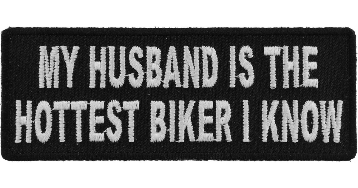 My Husband Is The Hottest Biker Iron On Patch Motorcycle Novelty Sayings 053-D 