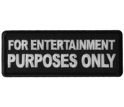 For Entertainment Purposes Only Patch, Funny Saying Patches by Ivamis