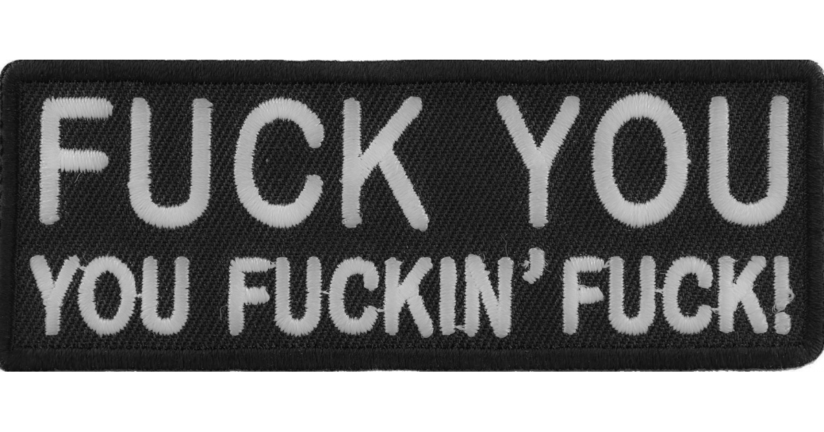 Fuck You You Fucking Fuck Patch, Funny Patches for Adults by 