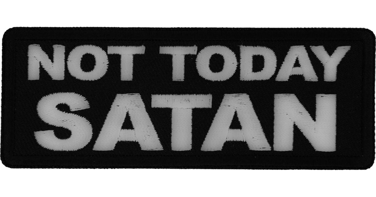 Not Today Satan Patch Video Not Today Satan Patch Video