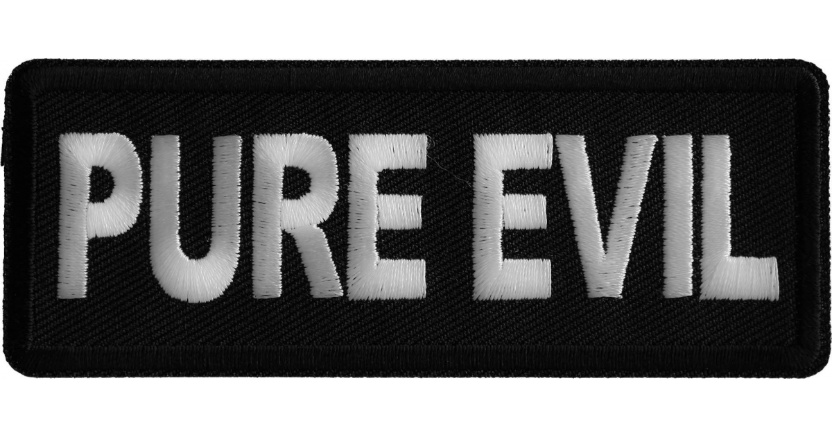 Pure Evil Patch - Biker Saying Patches by Ivamis Patches