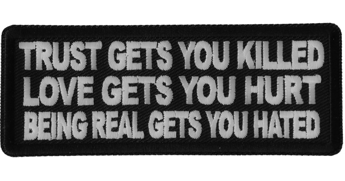 Trust Gets You Killed Love Gets you Hurt Being Real gets you Hated ...
