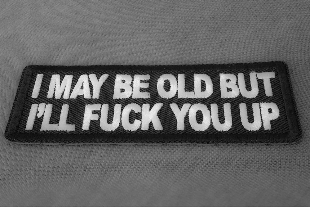 I may be old but I'll fuck you Up Patch diagonal view