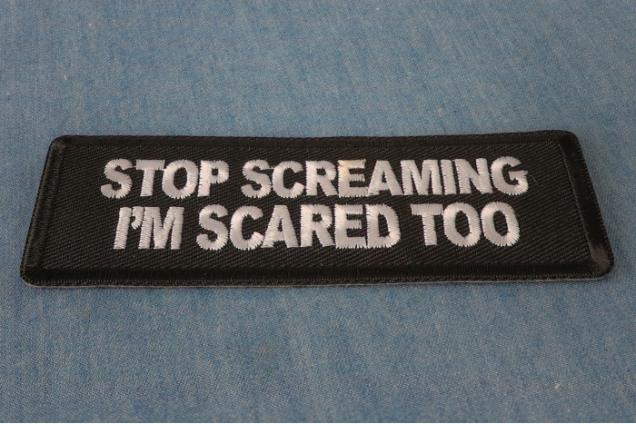 Stop Screaming I'm Scared Too Patch diagonal view