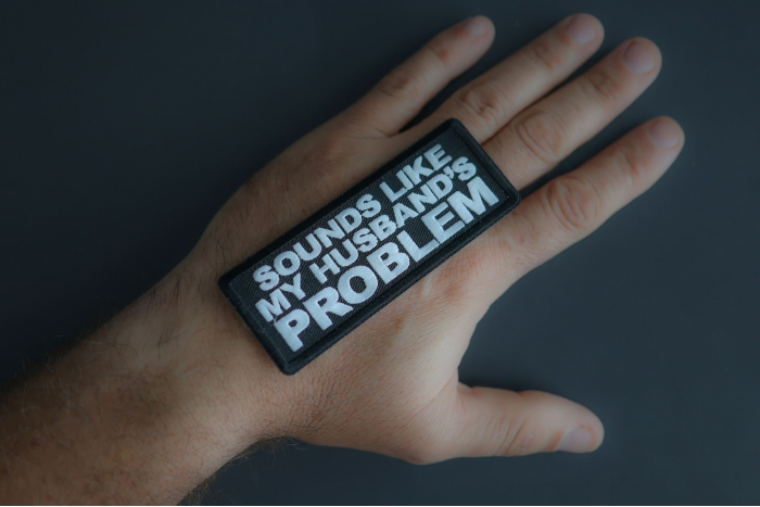 Sounds Like My Husband's Problem Patch shown on hand for size comparison