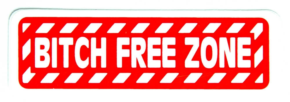 Bitch Free Zone Sticker