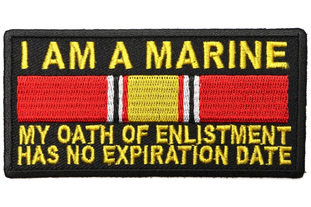 I am a Marine My Oath of Enlistment Has No Expiration Date Patch