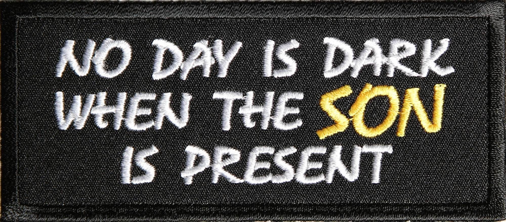 No Day Is Dark When The Son Is Present Patch