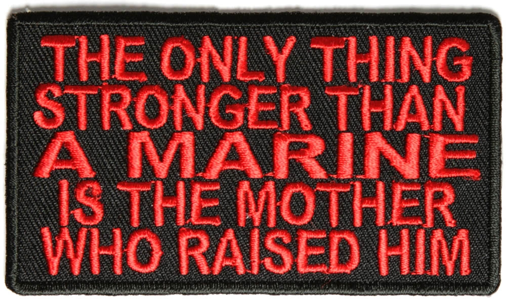 Stronger Than A Marine His Mother Patch