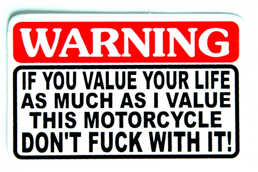 Warning If You Value Your Life Sticker