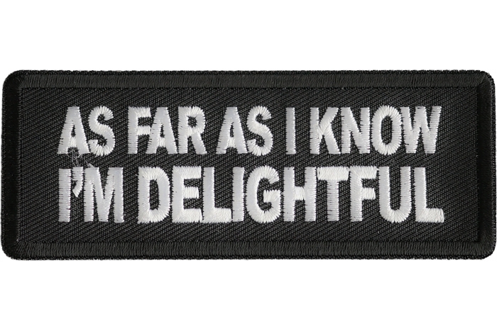 As Far As I Know I'm Delightful Patch