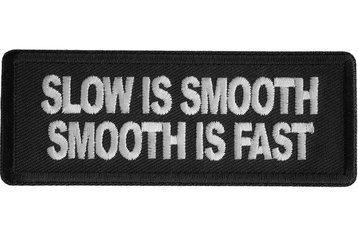 Slow Is Smooth Smooth Is Fast Patch