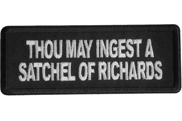 Thou May Ingest A Satchel Of Richards Patch