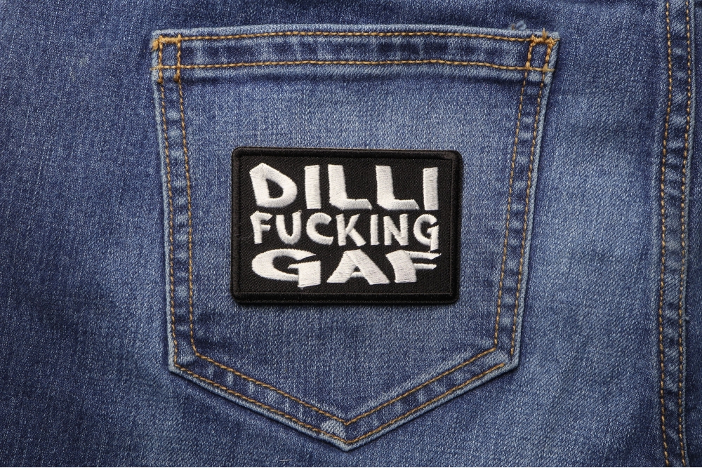 Dillifuckinggaf Patch shown on jeans